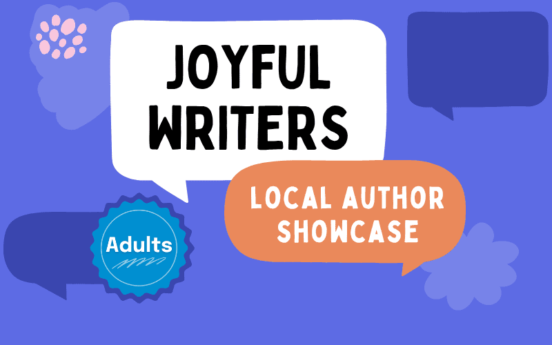 image for Joyful Writers: A Local Author Showcase