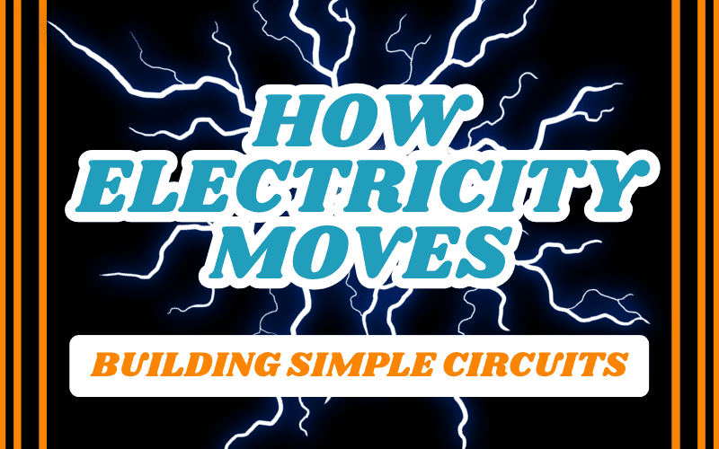 image for How Electricity Moves – Building Basic Circuits
